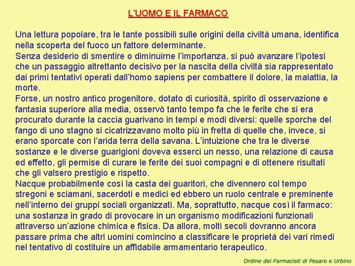 L’UOMO E IL FARMACO Una lettura popolare, tra le tante possibili sulle origini della