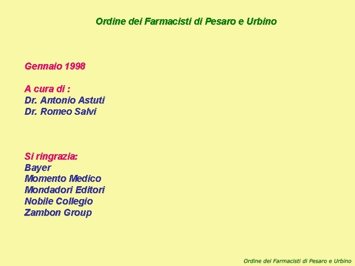 Ordine dei Farmacisti di Pesaro e Urbino Gennaio 1998 A cura di : Dr.
