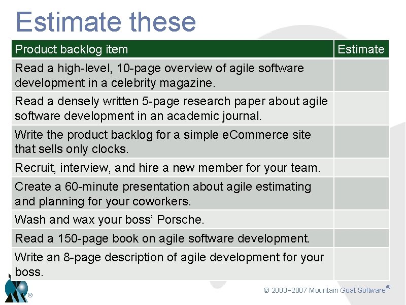 Estimate these Product backlog item Estimate Read a high-level, 10 -page overview of agile