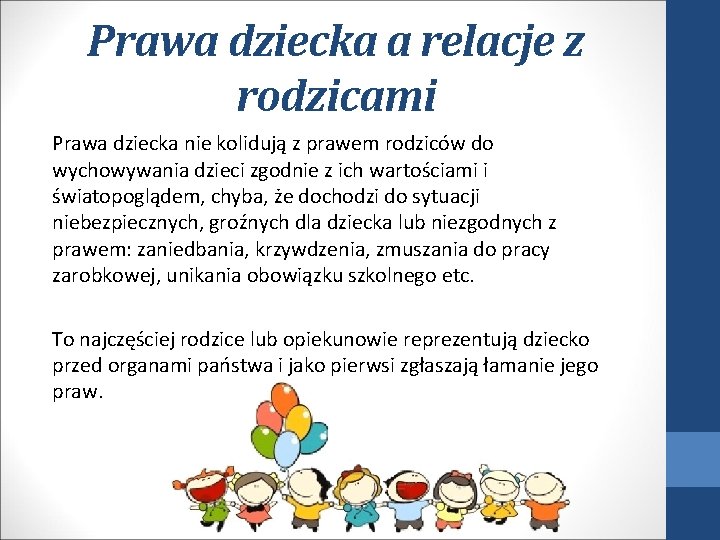 Prawa dziecka a relacje z rodzicami Prawa dziecka nie kolidują z prawem rodziców do