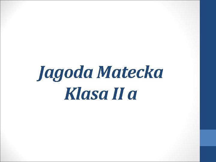 Jagoda Matecka Klasa II a 