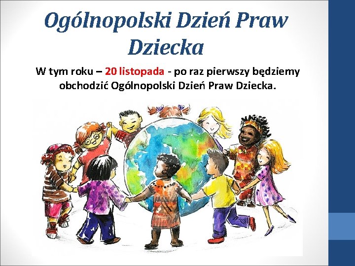 Ogólnopolski Dzień Praw Dziecka W tym roku – 20 listopada - po raz pierwszy