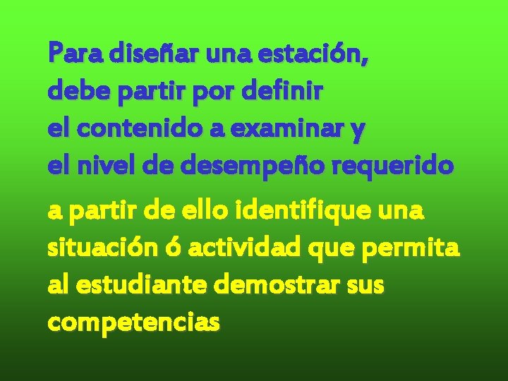 Para diseñar una estación, debe partir por definir el contenido a examinar y el Para diseñar una estación, debe partir por definir el contenido a examinar y el