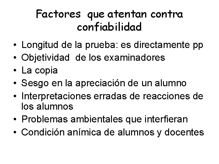 Factores que atentan contra confiabilidad • • • Longitud de la prueba: es directamente Factores que atentan contra confiabilidad • • • Longitud de la prueba: es directamente