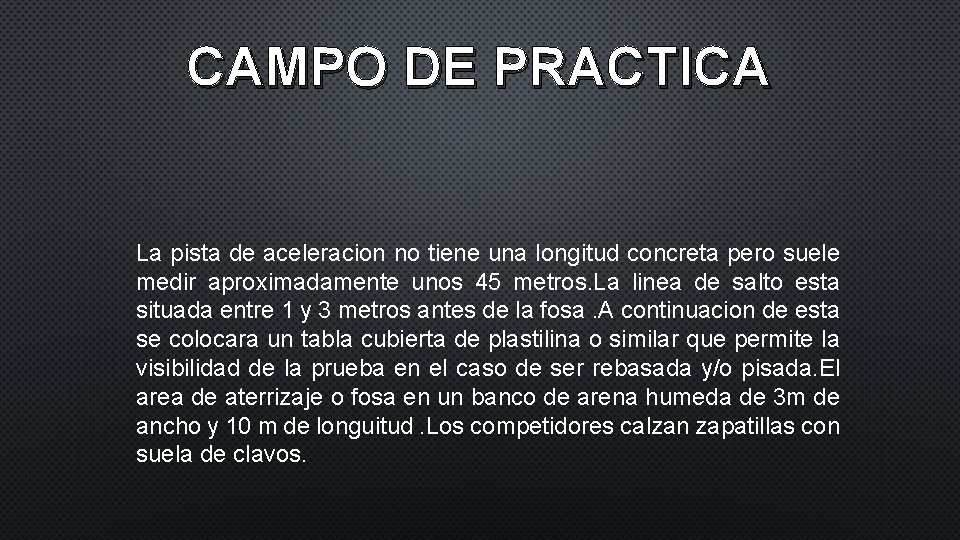 CAMPO DE PRACTICA La pista de aceleracion no tiene una longitud concreta pero suele CAMPO DE PRACTICA La pista de aceleracion no tiene una longitud concreta pero suele