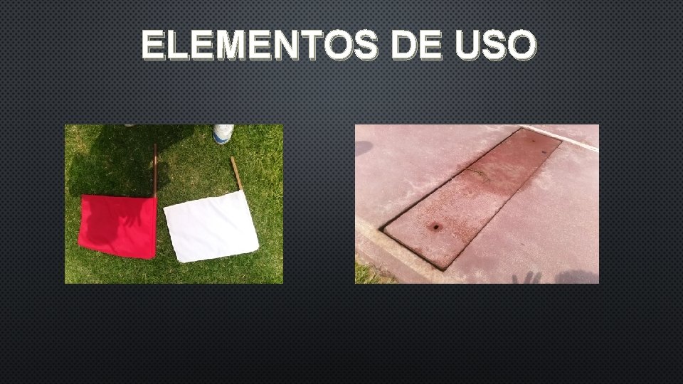 ELEMENTOS DE USO ELEMENTOS DE USO