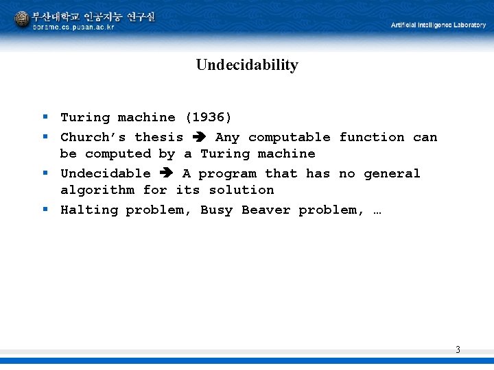 Undecidability § Turing machine (1936) § Church’s thesis Any computable function can be computed