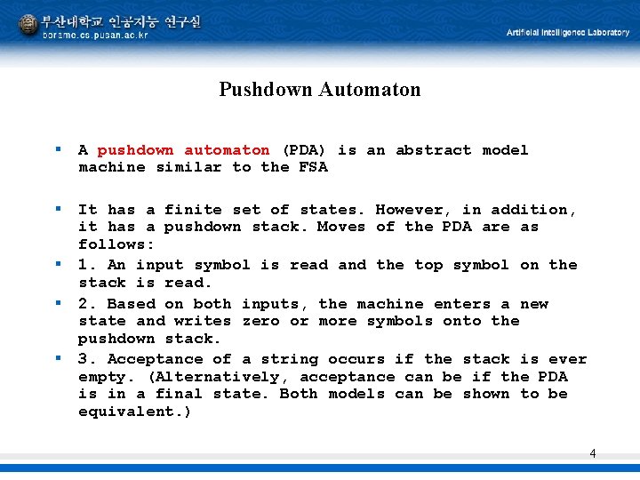 Pushdown Automaton § A pushdown automaton (PDA) is an abstract model machine similar to