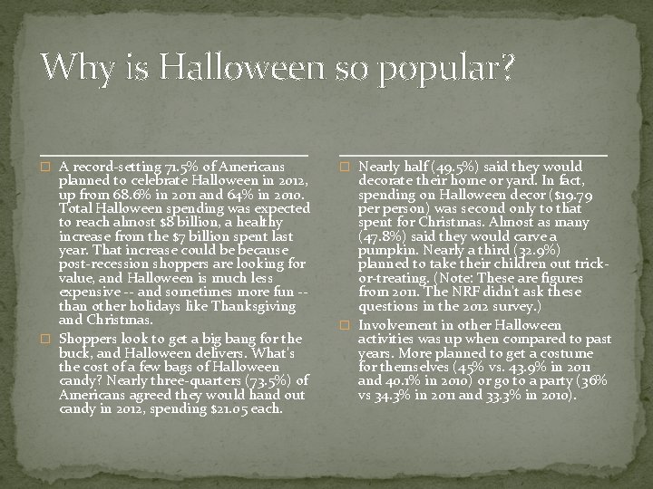 Why is Halloween so popular? � A record-setting 71. 5% of Americans planned to