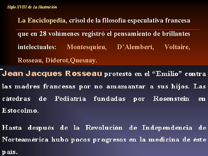 Siglo XVIII de La Ilustración La Enciclopedia, crisol de la filosofía especulativa francesa que