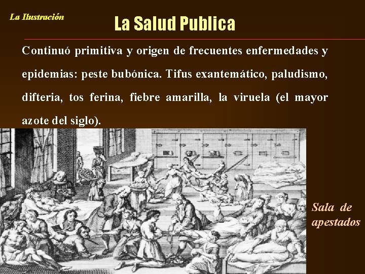 La Ilustración La Salud Publica Continuó primitiva y origen de frecuentes enfermedades y epidemias: