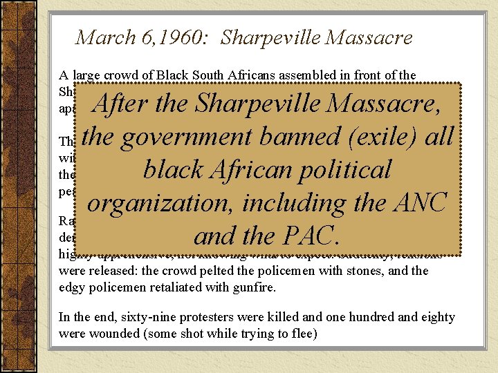 March 6, 1960: Sharpeville Massacre A large crowd of Black South Africans assembled in