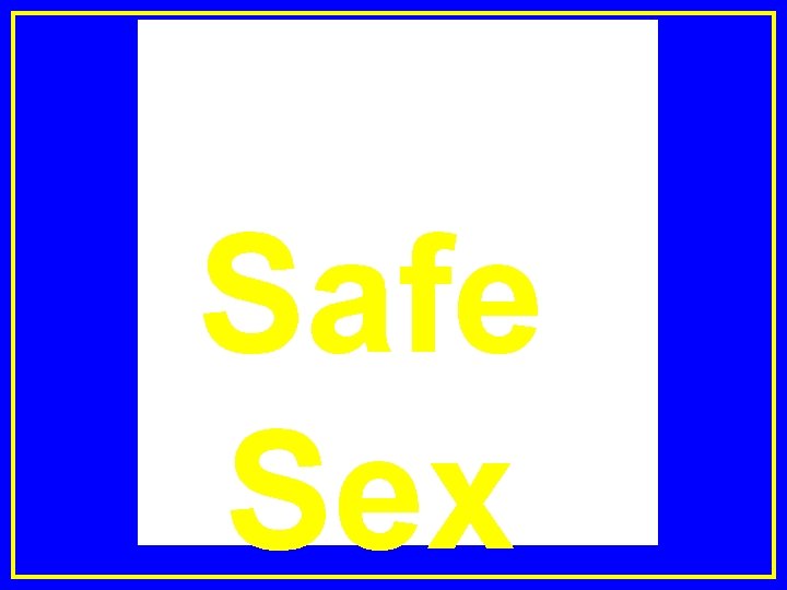 Safe Sex 