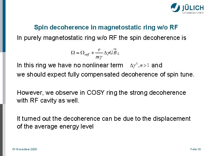 Spin decoherence in magnetostatic ring w/o RF In purely magnetostatic ring w/o RF the