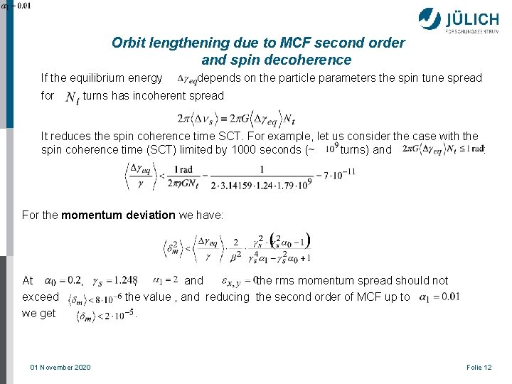 Orbit lengthening due to MCF second order and spin decoherence If the equilibrium energy