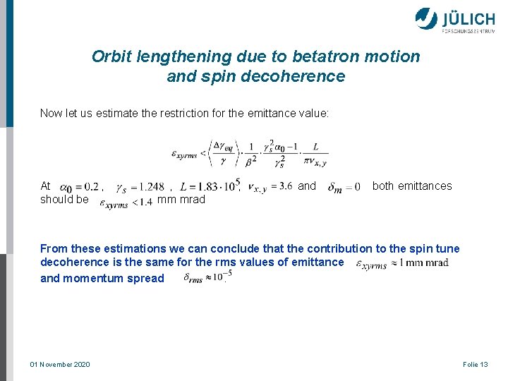 Orbit lengthening due to betatron motion and spin decoherence Now let us estimate the