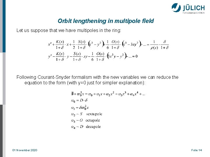 Orbit lengthening in multipole field Let us suppose that we have multipoles in the