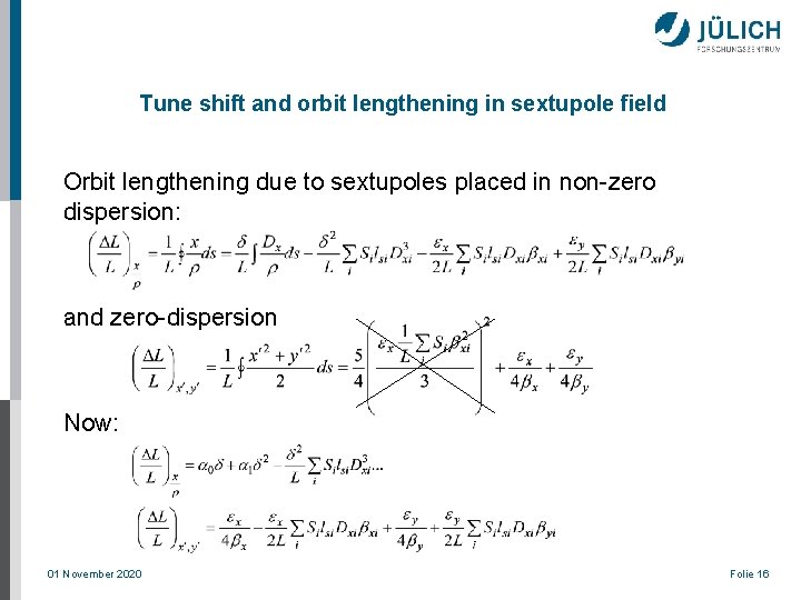 Tune shift and orbit lengthening in sextupole field Orbit lengthening due to sextupoles placed Tune shift and orbit lengthening in sextupole field Orbit lengthening due to sextupoles placed