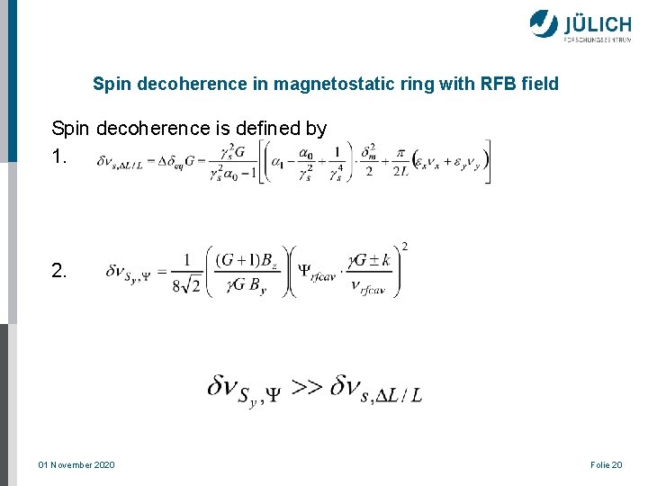 Spin decoherence in magnetostatic ring with RFB field Spin decoherence is defined by 1.