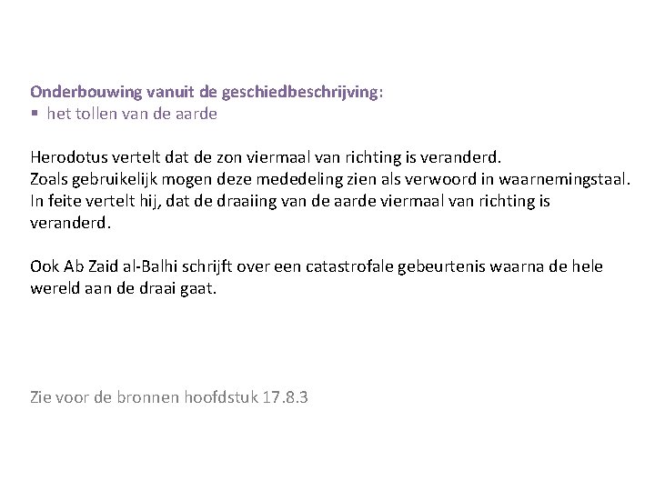 Onderbouwing vanuit de geschiedbeschrijving: § het tollen van de aarde Herodotus vertelt dat de