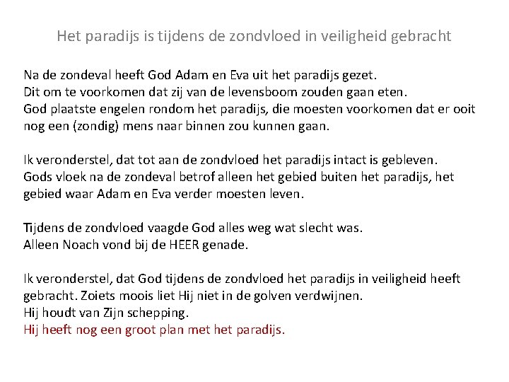 Het paradijs is tijdens de zondvloed in veiligheid gebracht Na de zondeval heeft God