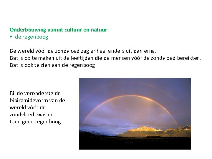 Onderbouwing vanuit cultuur en natuur: § de regenboog De wereld vóór de zondvloed zag