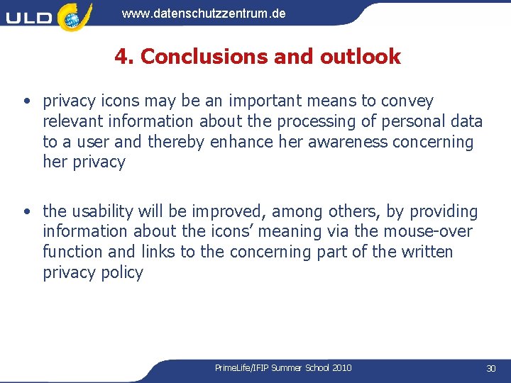www. datenschutzzentrum. de 4. Conclusions and outlook • privacy icons may be an important www. datenschutzzentrum. de 4. Conclusions and outlook • privacy icons may be an important