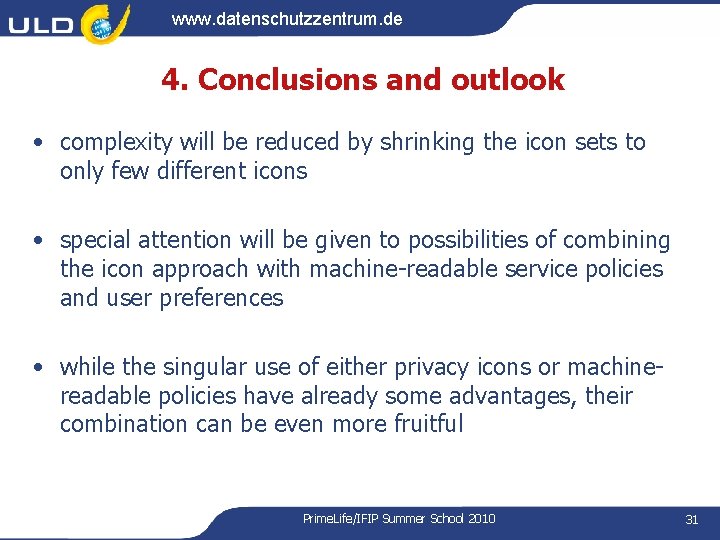 www. datenschutzzentrum. de 4. Conclusions and outlook • complexity will be reduced by shrinking www. datenschutzzentrum. de 4. Conclusions and outlook • complexity will be reduced by shrinking