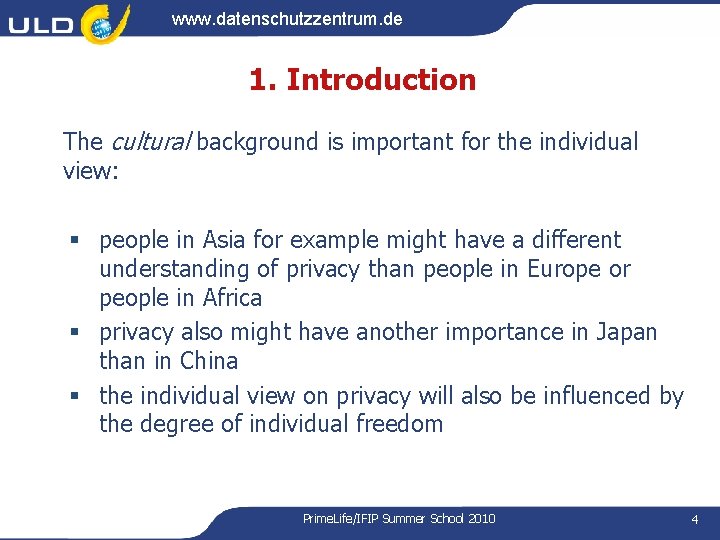 www. datenschutzzentrum. de 1. Introduction The cultural background is important for the individual view: www. datenschutzzentrum. de 1. Introduction The cultural background is important for the individual view: