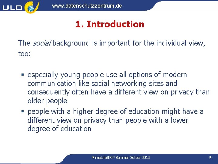 www. datenschutzzentrum. de 1. Introduction The social background is important for the individual view, www. datenschutzzentrum. de 1. Introduction The social background is important for the individual view,