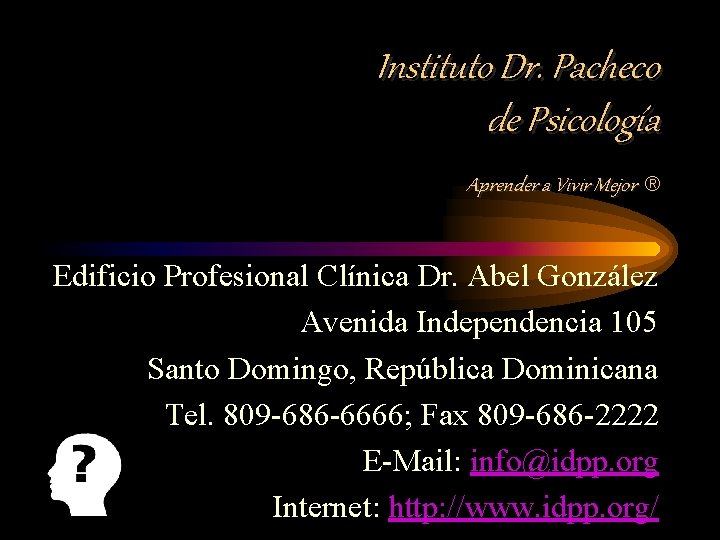 Instituto Dr. Pacheco de Psicología Aprender a Vivir Mejor ® Edificio Profesional Clínica Dr.