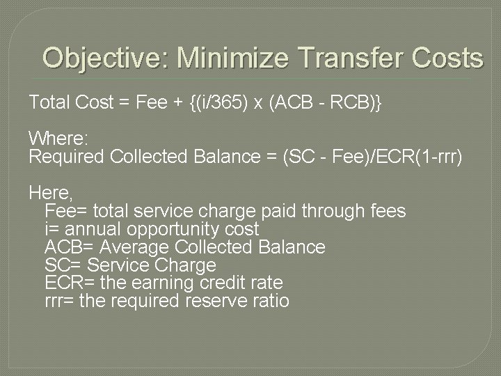 Objective: Minimize Transfer Costs Total Cost = Fee + {(i/365) x (ACB - RCB)}