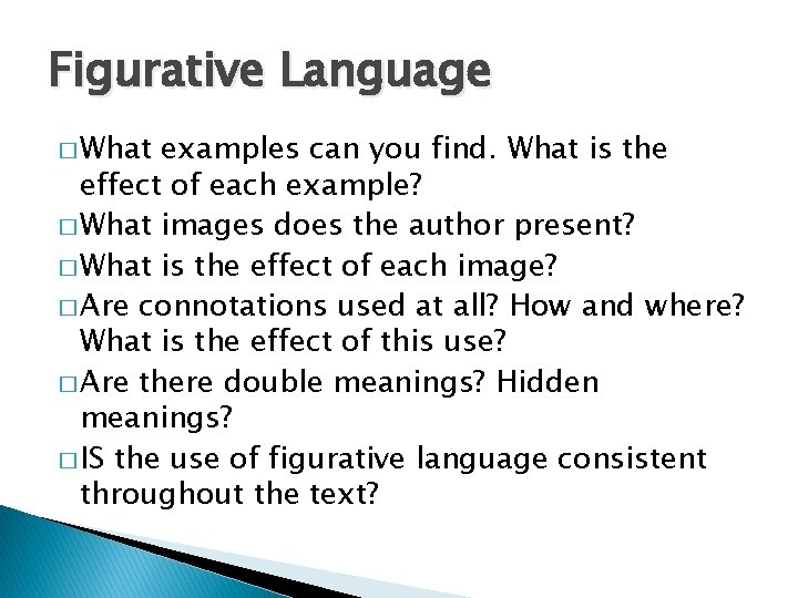 Figurative Language � What examples can you find. What is the effect of each