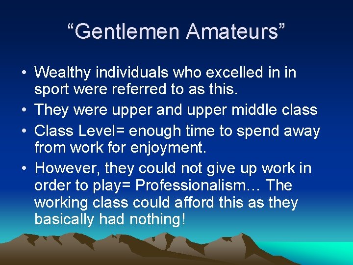 “Gentlemen Amateurs” • Wealthy individuals who excelled in in sport were referred to as