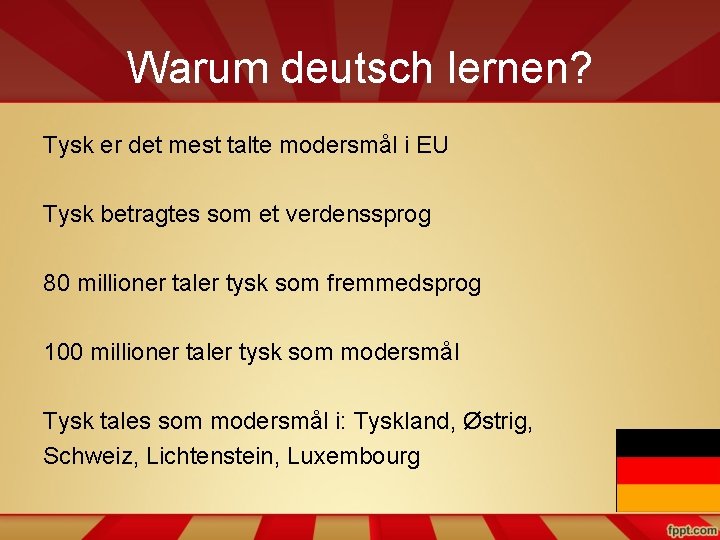 Warum deutsch lernen? Tysk er det mest talte modersmål i EU Tysk betragtes som