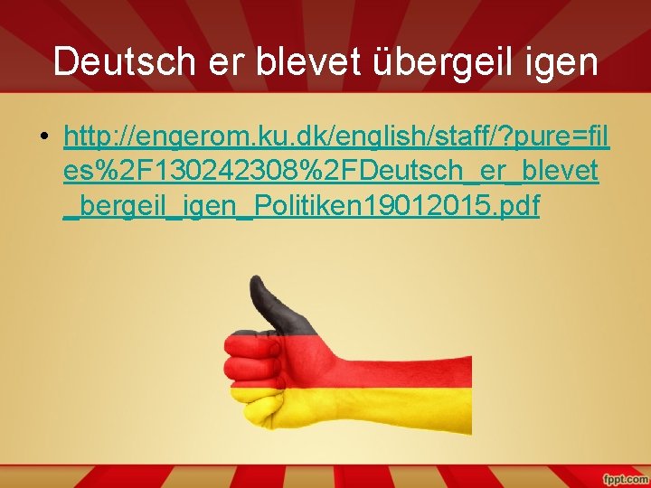 Deutsch er blevet übergeil igen • http: //engerom. ku. dk/english/staff/? pure=fil es%2 F 130242308%2
