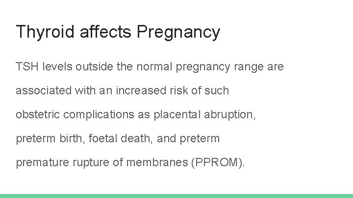 Thyroid affects Pregnancy TSH levels outside the normal pregnancy range are associated with an