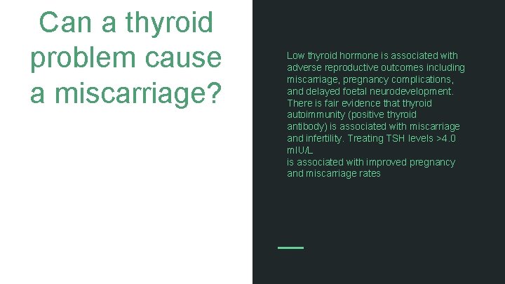 Can a thyroid problem cause a miscarriage? Low thyroid hormone is associated with adverse