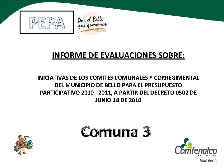 PEPA INFORME DE EVALUACIONES SOBRE: INICIATIVAS DE LOS COMITÉS COMUNALES Y CORREGIMENTAL DEL MUNICIPIO