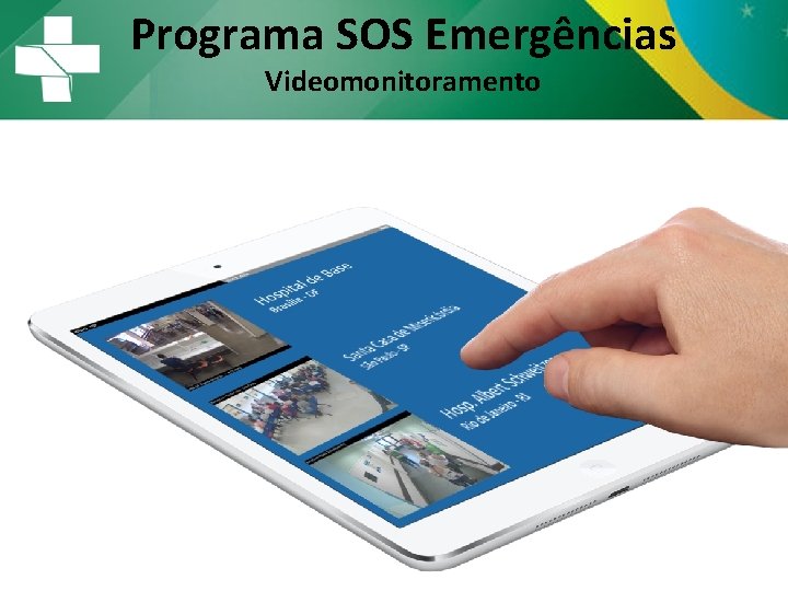 Programa SOS Emergências Videomonitoramento avaliação do SOS Programa SOS Emergências Videomonitoramento avaliação do SOS