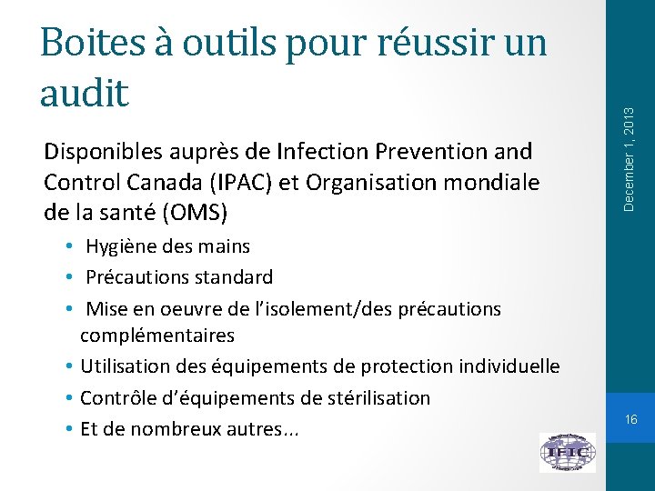 Disponibles auprès de Infection Prevention and Control Canada (IPAC) et Organisation mondiale de la