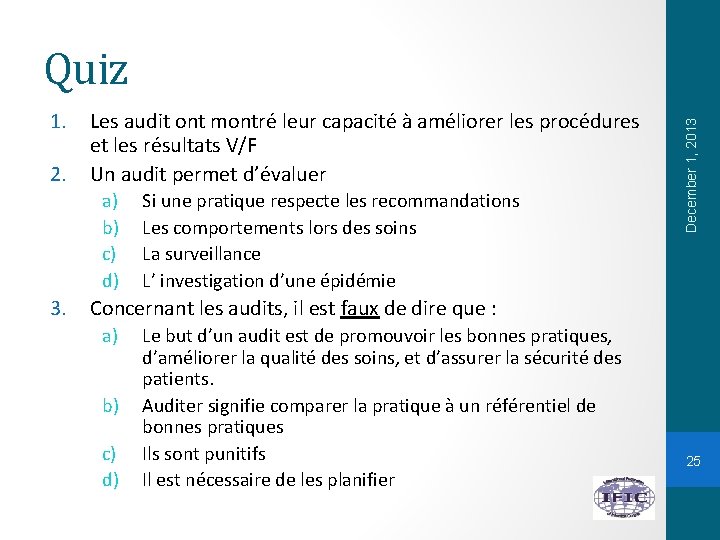 1. 2. Les audit ont montré leur capacité à améliorer les procédures et les