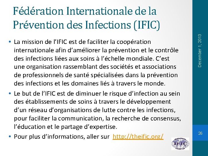  • La mission de l’IFIC est de faciliter la coopération internationale afin d’améliorer