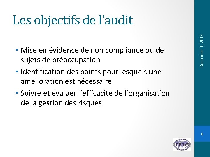  • Mise en évidence de non compliance ou de sujets de préoccupation •