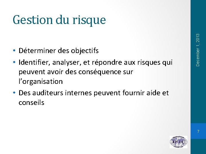  • Déterminer des objectifs • Identifier, analyser, et répondre aux risques qui peuvent