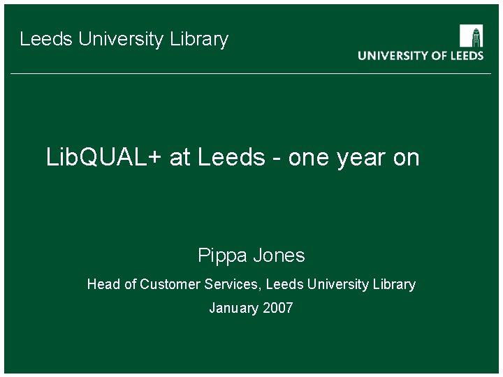 School of something Leeds University Library FACULTY OF OTHER Lib. QUAL+ at Leeds -