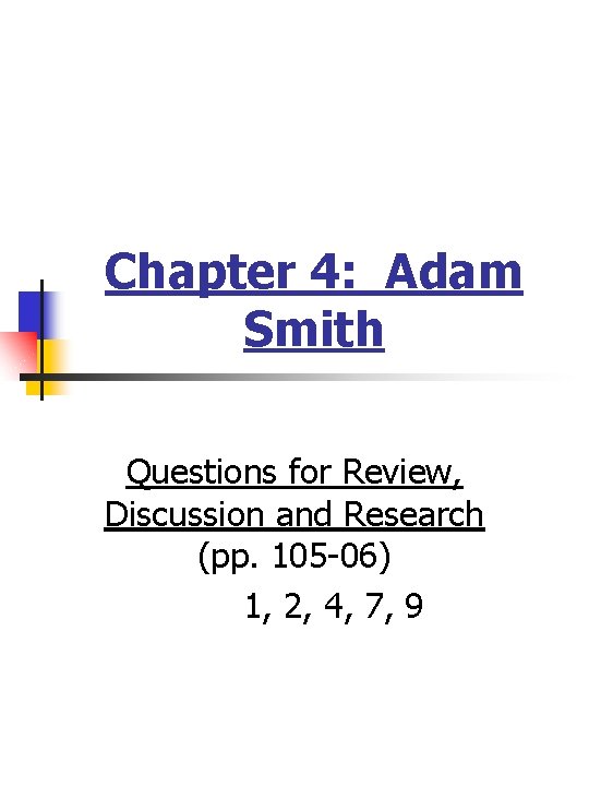 Chapter 4: Adam Smith Questions for Review, Discussion and Research (pp. 105 -06) 1,