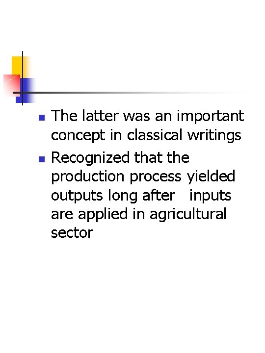 n n The latter was an important concept in classical writings Recognized that the
