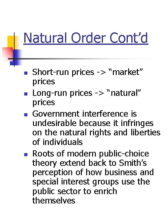 Natural Order Cont’d n n Short-run prices -> “market” prices Long-run prices -> “natural”