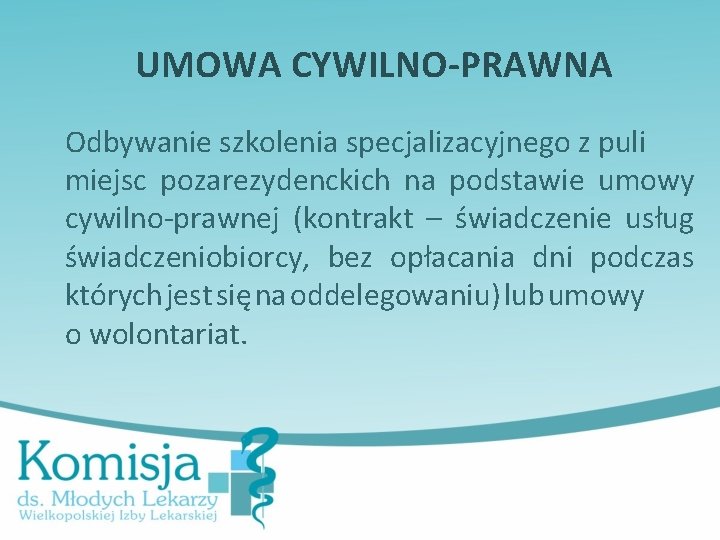 UMOWA CYWILNO-PRAWNA Odbywanie szkolenia specjalizacyjnego z puli miejsc pozarezydenckich na podstawie umowy cywilno-prawnej (kontrakt